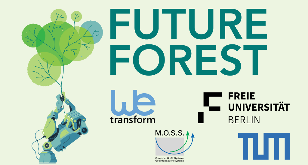 Against a light green background, a robotic hand holds a stem that leads up to the overlapping green circles of the FutureForest logo, making it look as if it's holding a plant. To the right, the words "FUTURE FOREST" are emblazoned along the top, with the logos of project partners wetransform, Freie Universität Berlin, M.O.S.S